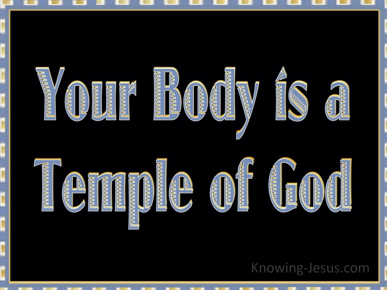 1 Corinthians 6:19 Your Body Is A Temple of the Holy Spirit (black)